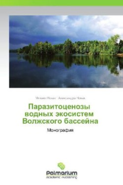 Parazitotsenozy Vodnykh Ekosistem Volzhskogo Basseyna