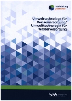 Umwelttechnologe für Wasserversorgung/Umwelttechnologin für Wasserversorgung