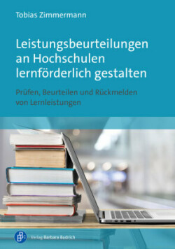 Leistungsbeurteilungen an Hochschulen lernförderlich gestalten