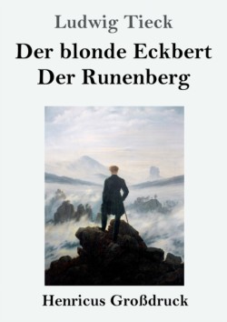 blonde Eckbert / Der Runenberg (Großdruck)