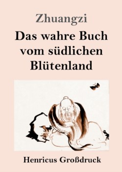 wahre Buch vom südlichen Blütenland (Großdruck)