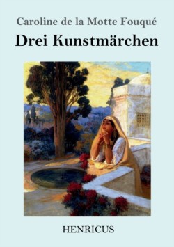 Drei Kunstmärchen