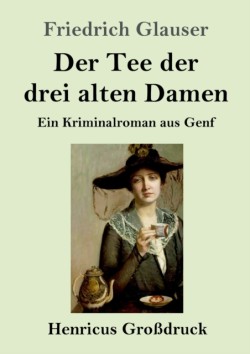 Tee der drei alten Damen (Großdruck)