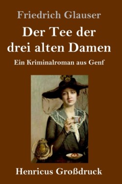 Tee der drei alten Damen (Großdruck)