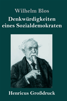 Denkwürdigkeiten eines Sozialdemokraten (Großdruck)