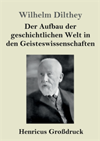 Aufbau der geschichtlichen Welt in den Geisteswissenschaften (Großdruck)