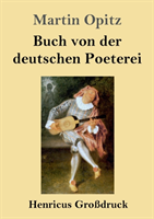 Buch von der deutschen Poeterei (Großdruck)