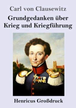 Grundgedanken über Krieg und Kriegführung (Großdruck)