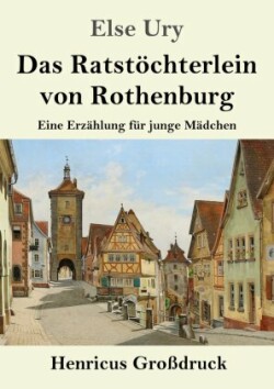 Ratstöchterlein von Rothenburg (Großdruck)