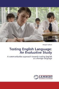 Testing English Language An Evaluative Study