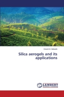 Silica aerogels and its applications