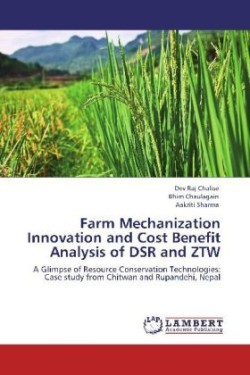 Farm Mechanization Innovation and Cost Benefit Analysis of DSR and ZTW