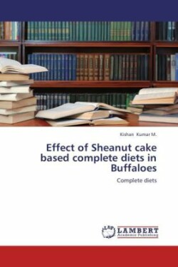 Effect of Sheanut cake based complete diets in Buffaloes