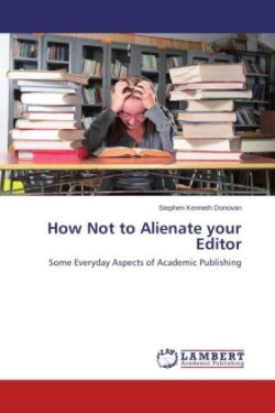 How Not to Alienate Your Editor