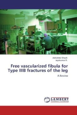 Free vascularized fibula for Type IIIB fractures of the leg