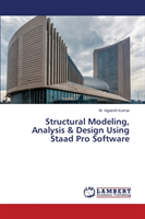 Structural Modeling, Analysis & Design Using Staad Pro Software