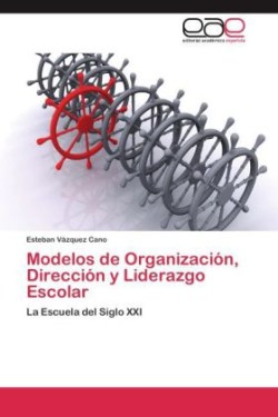 Modelos de Organización, Dirección y Liderazgo Escolar