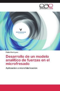 Desarrollo de Un Modelo Analitico de Fuerzas En El Microfresado