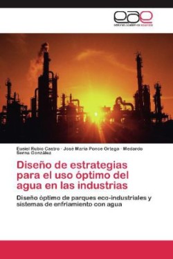 Diseño de estrategias para el uso óptimo del agua en las industrias