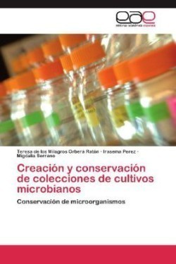 Creacion y Conservacion de Colecciones de Cultivos Microbianos