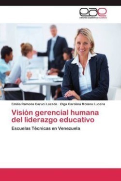 Vision gerencial humana del liderazgo educativo