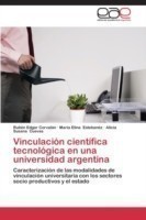 Vinculacion Cientifica Tecnologica En Una Universidad Argentina