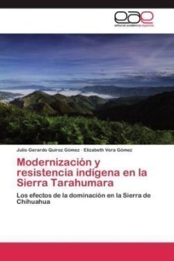 Modernización y resistencia indígena en la Sierra Tarahumara
