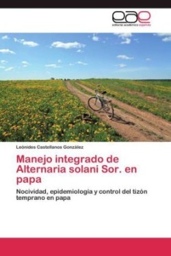 Manejo Integrado de Alternaria Solani Sor. En Papa