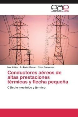 Conductores Aereos de Altas Prestaciones Termicas y Flecha Pequena