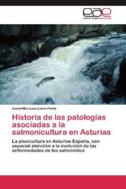 Historia de las patologías asociadas a la salmonicultura en Asturias