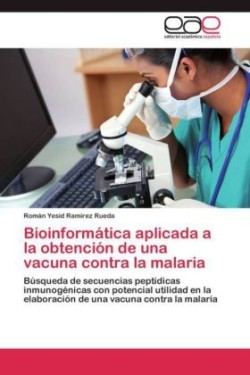 Bioinformatica Aplicada a la Obtencion de Una Vacuna Contra La Malaria