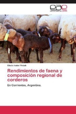 Rendimientos de Faena y Composicion Regional de Corderos
