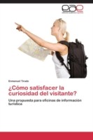 Como Satisfacer La Curiosidad del Visitante?