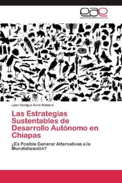 Estrategias Sustentables de Desarrollo Autonomo En Chiapas