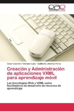 Creacion y Administracion de Aplicaciones VXML Para Aprendizaje Movil