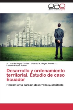 Desarrollo y ordenamiento territorial. Estudio de caso Ecuador