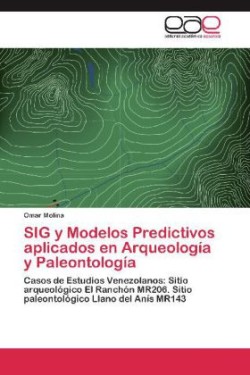 Sig y Modelos Predictivos Aplicados En Arqueologia y Paleontologia