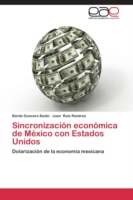 Sincronizacion Economica de Mexico Con Estados Unidos