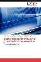 Transformacion Industrial y Crecimiento Economico