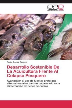 Desarrollo Sostenible de La Acuicultura Frente Al Colapso Pesquero