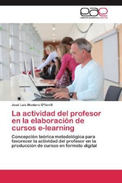Actividad del Profesor En La Elaboracion de Cursos E-Learning