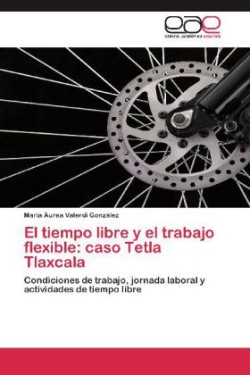 Tiempo Libre y El Trabajo Flexible