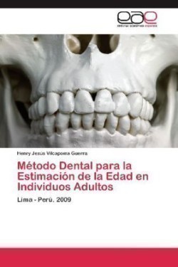 Metodo Dental Para La Estimacion de La Edad En Individuos Adultos