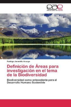 Definicion de Areas Para Investigacion En El Tema de La Biodiversidad