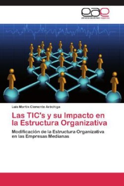 Tic's y Su Impacto En La Estructura Organizativa