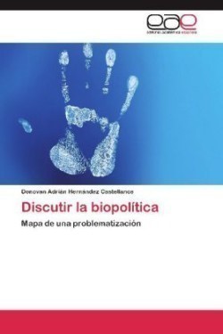 Discutir La Biopolitica