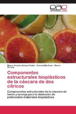 Componentes Estructurales Bioplasticos de La Cascara de DOS Citricos