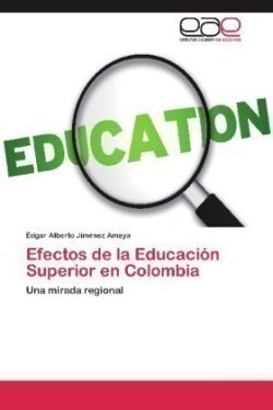 Efectos de La Educacion Superior En Colombia