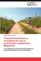 Transformaciones y Resistencias de La Economia Campesina Mapuche