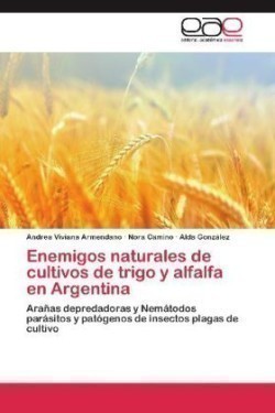 Enemigos Naturales de Cultivos de Trigo y Alfalfa En Argentina